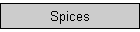 Spices